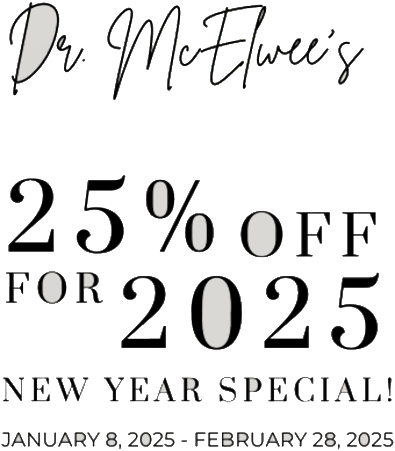 Dr McElwee's 25% Off for 2025 New Year Special